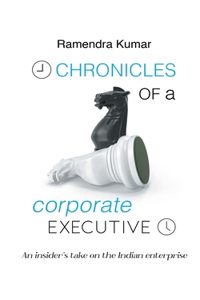 Chronicles of a Corporate Executive