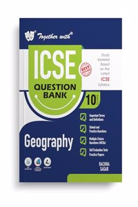 Together with Icse Question Bank Class 10 Geography for 2024-25 Board Exams