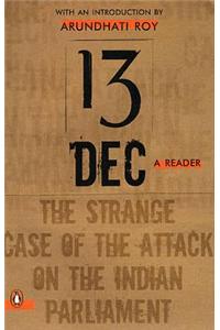 13 December: A Reader, the Strange Case of the Attack on the Indian Parliament