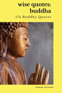 Wise Quotes - Buddha (174 Buddha Quotes)