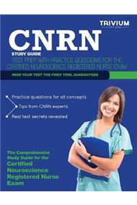 Cnrn Study Guide: Test Prep with Practice Test Questions for the Certified Neuroscience Registered Nurse Exam