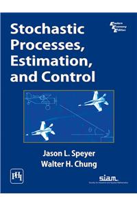 Stochastic Processes, Estimation, And Control