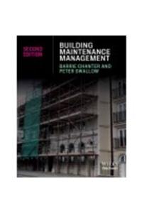Building Maintence Magement, 2Ed (Exclusively Distributed By Cbs Publishers & Distributors Pvt. Ltd.)