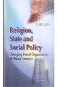 Religion State and Social Policy: Changing Social Organisation  of Hindu Temples