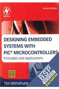 Designing Embedded Systems With PIC Microcontrollers: Principles And Applications