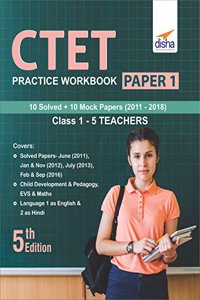 CTET Practice Workbook Paper 1 (10 Solved + 10 Mock Papers) Class 1 - 5 Teachers