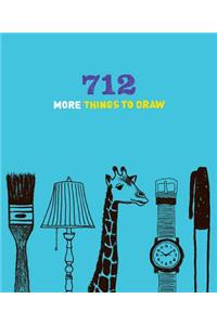 712 More Things to Draw