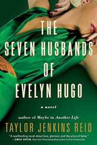 The Seven Husbands of Evelyn Hugo: A Novel