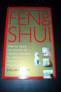 The Complete Illustrated Guide to Feng Shui