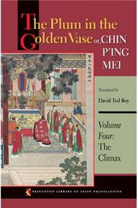The Plum in the Golden Vase or, Chin P'ing Mei, Volume Four: The Climax