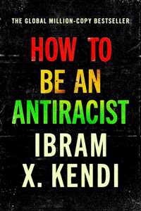 How To Be an Antiracist