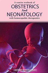 A Concise Textbook of Obstetrics and Neonatology with Homoeopathic Therapeutics