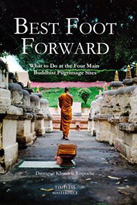 Best Foot Forward : What To Do At The Four Main Buddhist Pilgrimage Sites