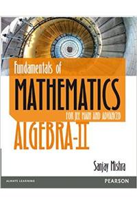 Fundamentals of Mathematics -  Algebra-II