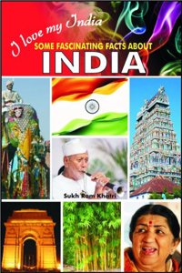 I Love My India - Some Fascinating Fact About India