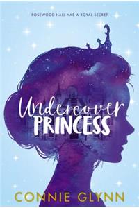 Rosewood Chronicles #1: Undercover Princess
