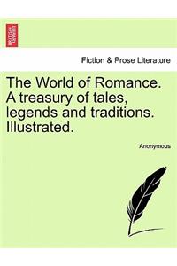 World of Romance. A treasury of tales, legends and traditions. Illustrated.