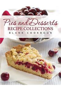 Pies and Desserts Recipe Collections (Blank Cookbook)