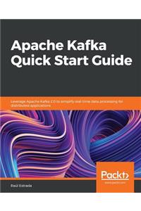 Apache Kafka Quick Start Guide