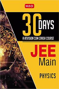 30 Days JEE Main Physics: 30 Days - A Revision cum Crash Course