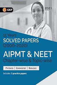 Aipmt/Neet 2021 Chapter-Wise and Topic-Wise 15 Years' Solved Papers (2006-2020)