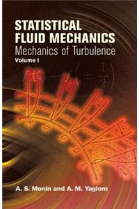 Statistical Fluid Mechanics, Volume I