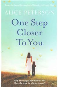 One Step Closer to You