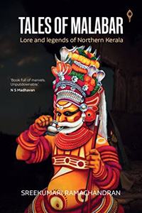 Tales of Malabar - Lore, and Legends of Northern Kerala