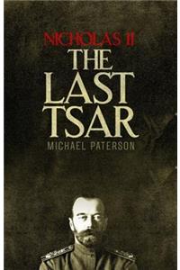 Nicholas II, the Last Tsar