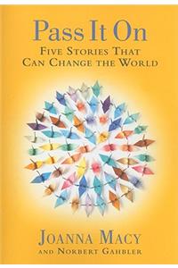 Pass It on: Five Stories That Can Change the World