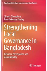 Strengthening Local Governance in Bangladesh