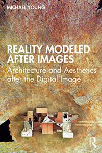 Reality Modeled After Images