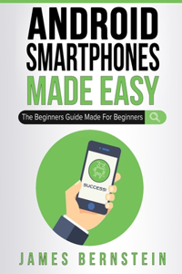Android Smartphones Made Easy