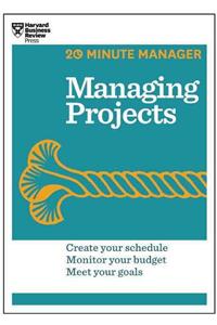 Managing Projects (HBR 20-Minute Manager Series)