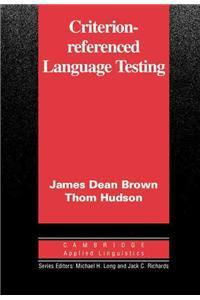 Criterion-Referenced Language Testing