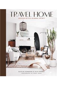 Travel Home: Design with a Global Spirit: Design with a Global Spirit