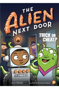 Alien Next Door 4: Trick or Cheat?