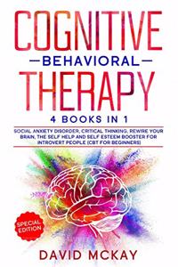 Cognitive Behavioral Therapy: 4 Books in 1