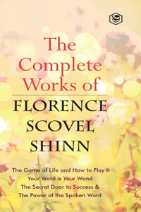 Complete Works of Florence Scovel Shinn