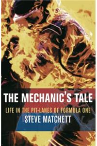 The Mechanic's Tale: Life in the Pit-Lanes of Formula One