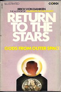 Gods From Outer Space, Return to the Stars or Evidence for the Impossible