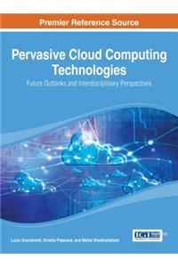 Pervasive Cloud Computing Technologies