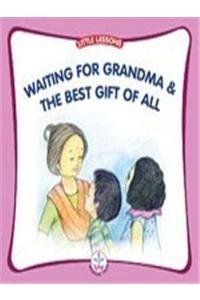 Waiting for Grandma and the Best Gift of All