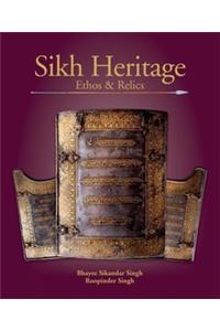 Sikh Heritage: Ethos & Relics