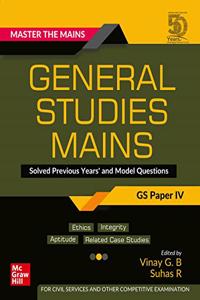 Master The Mains - General Studies Mains (GS Paper IV): Solved Previous Years' and Model Questions | UPSC Civil Services Exam