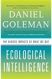 Ecological Intelligence: The Hidden Impacts of What We Buy