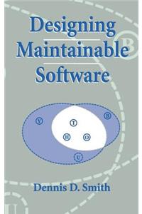 Designing Maintainable Software