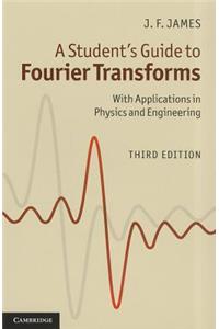 Student's Guide to Fourier Transforms: With Applications in Physics and Engineering
