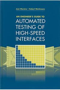 An Engineeris Guide to Automated Testing of High-Speed Interfaces (Artech House Microwave Library (Hardcover))