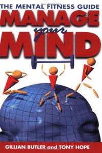 Manage Your Mind: The Mental Fitness Guide